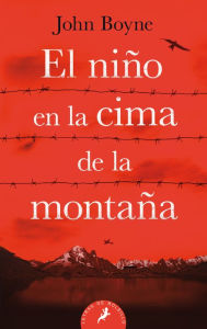 Title: El niño en la cima de la montaña / The Boy at the Top of the Mountain, Author: John Boyne