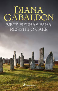 Title: Siete piedras para resistir o caer, Author: Diana Gabaldon