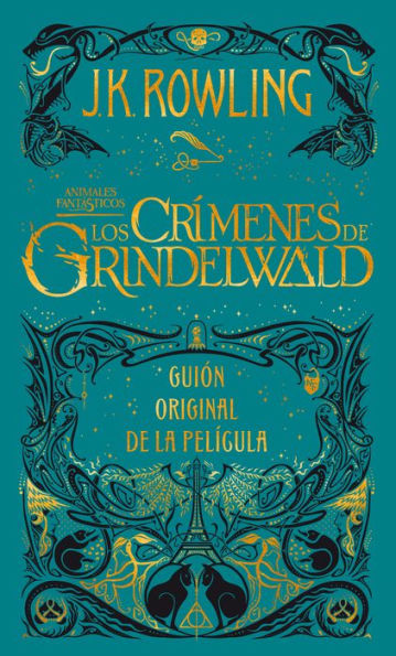 Los crímenes de Grindelwald. Guion original de la película / The Crimes of Grindelwald: The Original Screenplay