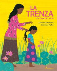 Title: La trenza o el viaje de Lalita / The Braid or Lalita's Journey, Author: Laetitia Colombani