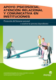 Title: APOYO PSICOSOCIAL, ATENCIÓN RELACIONAL Y COMUNICATIVA EN INSTITUCIONES, Author: Judith Andrés Sendra