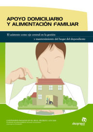 Title: APOYO DOMICILIARIO Y ALIMENTACIÓN FAMILIAR, Author: Judith; Celia Manuela Andrés Sendra; Barbazán pereira