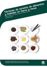 Title: TÉCNICAS DE SERVICIO DE ALIMENTOS Y BEBIDAS EN BARRA Y MESA, Author: Guillermo Montserrat Mota