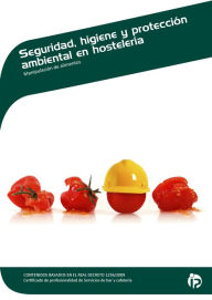 Title: SEGURIDAD, HIGIENE Y PROTECCIÓN AMBIENTAL EN HOSTELERÍA, Author: Elena; José Ignacio Benavente García; Benavente Jareño