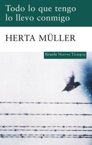 Title: Todo lo que tengo lo llevo conmigo (The Hunger Angel), Author: Herta Müller