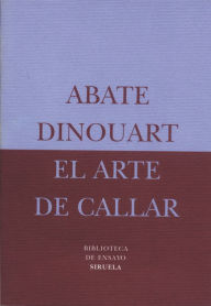 Title: El arte de callar, Author: Abate Dinouart