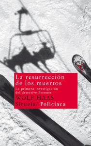 Title: La resurrección de los muertos, Author: Wolf Haas