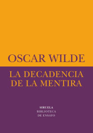 Title: La decadencia de la mentira, Author: Oscar Wilde