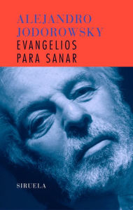 Title: Evangelios para sanar, Author: Alejandro Jodorowsky