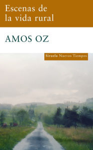 Title: Escenas de la vida rural (Scenes from Village Life), Author: Amos Oz