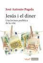 Jesús i el diner: Una lectura profètica de la crisi