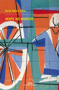 Title: Xente no rodicio, Author: Xosé Santiago Neira Vilas