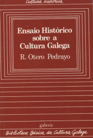 Title: Ensaio histórico sobre a cultura galega, Author: Ramón Otero Pedrayo