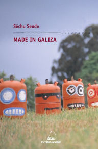 Title: Made in Galiza, Author: Séchu Sende