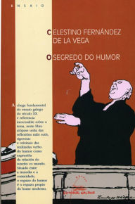 Title: O segredo do humor, Author: Celestino Fernández de la Vega