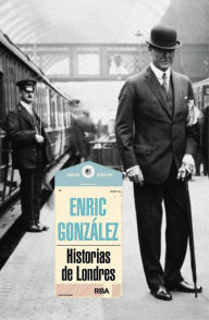 Title: Historias de Londres, Author: Enric González