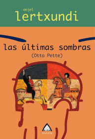 Title: Las últimas sombras, Author: Anjel Lertxundi