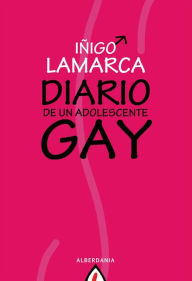 Title: Diario de un adolescente gay, Author: Iñigo Lamarca