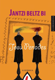 Title: Jantzi beltz bi, Author: Josu Penades