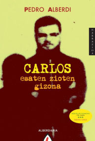 Title: Carlos esaten zioten gizona, Author: Pedro Alberdi