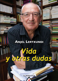 Title: Vida y otras dudas, Author: Anjel Lertxundi