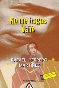 Title: No me hagas daño, Author: Rafael Herrero