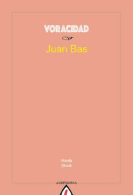 Title: Voracidad, Author: Juan Bas