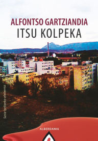 Title: Itsu kolpeka, Author: Alfontso Gartziandia