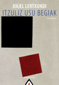 Title: Itzuliz usu begiak, Author: Anjel Lertxundi
