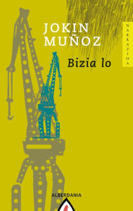 Title: Bizia lo, Author: Jokin Muñoz