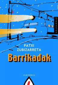 Title: Barrikadak, Author: Patxi Zubizarreta