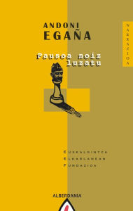 Title: Pausoa noiz luzatu, Author: Andoni Egaña