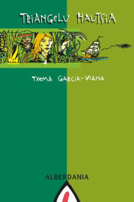 Title: Triangelu hautsia, Author: Txema Garcia-Viana