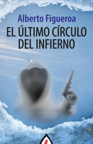 Title: El último círculo del infierno, Author: Alberto Figueroa