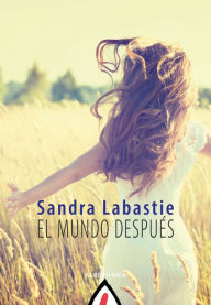 Title: El mundo después, Author: Sandra Labastie