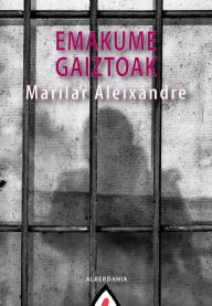 Title: Emakume gaiztoak, Author: Marilar Aleixandre