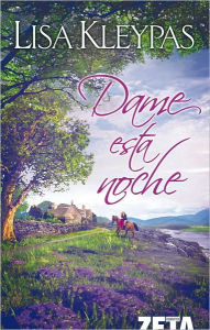 Title: Dame esta noche (Give Me Tonight), Author: Lisa Kleypas