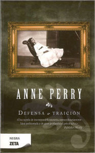 Title: Defensa o traicion (Defend and Betray), Author: Anne Perry