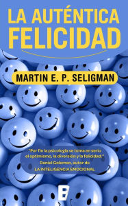 Title: Auténtica felicidad / Authentic Happiness, Author: Martin E.P. Seligman