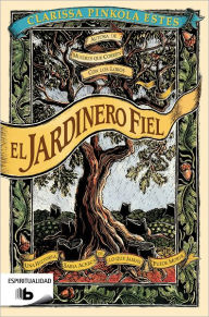 Title: El Jardinero fiel, Author: Clarisa Pinkola Estes