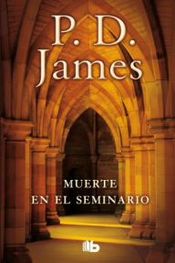 Title: Muerte en el seminario (Death in Holy Orders), Author: P. D. James