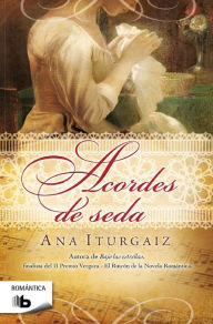 Title: Acordes de seda, Author: Ana Iturgaiz