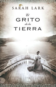 Title: El Grito de la tierra, Author: Sarah Lark