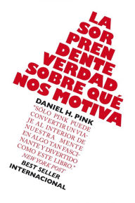 Title: La sorprendente verdad sobre qué nos motiva, Author: Daniel H. Pink