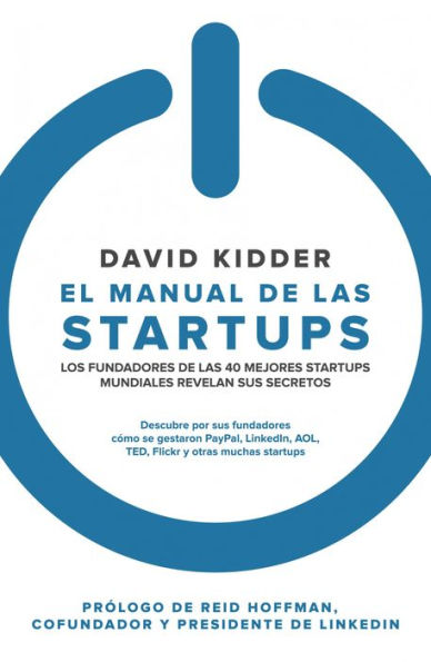 El manual de las startups: Los fundadores de las 40 mejores startups mundiales revelan sus secretos