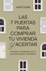 Title: Las 7 puertas para comprar tu vivienda y acertar: Consejos y estrategias de un 