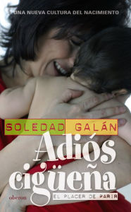 Title: Adiós cigüeña, Author: Soledad Galán