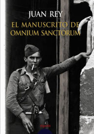 Title: El manuscrito de Omnium Sanctorum, Author: Juan Rey