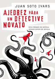 Title: Ajedrez para un detective novato, Author: Juan Soto Ivars