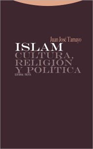 Title: Islam. Cultura, religión y política, Author: Juan José Tamayo